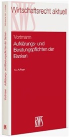 Jürgen Vortmann - Aufklärungs- und Beratungspflichten der Banken