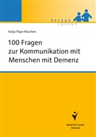 Pape-Raschen, Katja Pape-Raschen - 100 Fragen zur Kommunikation mit Menschen mit Demenz