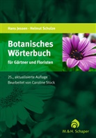 Jesse, Han Jessen, Hans Jessen, Schulze, Helmut Schulze, Marlene Schulze... - Botanisches Wörterbuch für Gärtner und Floristen