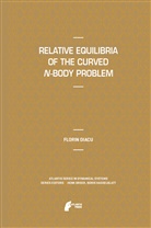 Florin Diacu - Relative Equilibria of the Curved N-Body Problem