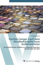 Christina Kreimer - Fischers langer Lauf vom Straßenkämpfer zum Außenminister