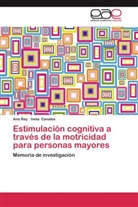 Inma Canales, An Rey, Ana Rey - Estimulación cognitiva a través de la motricidad para personas mayores