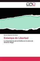 Norma Alejandra Escribano - Estampa de Libertad
