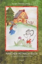 Jürgen Herwig - Märchen-mitmach-Buch
