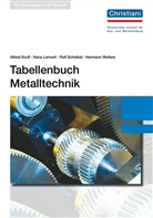 Alfred Kruft, Hans Lennert, Rolf Schiebel - Tabellenbuch Metalltechnik