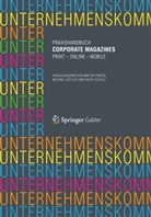 Frees, Walter Freese, Höflic, Michae Höflich, Michael Höflich, SCHOLZ... - Praxishandbuch Corporate Magazines
