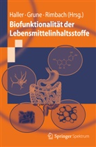 Grun, Tilma Grune, Tilman Grune, Halle, Dirk Haller, Rimbach... - Biofunktionalität der Lebensmittelinhaltsstoffe