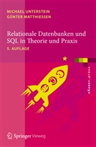 Matthiessen, Günter Matthiessen, Unterstei, Michae Unterstein, Michael Unterstein - Relationale Datenbanken und SQL in Theorie und Praxis