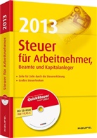 Willi Dittmann, Dieter Haderer, Rüdiger Happe - Steuer 2013 für Arbeitnehmer, Beamte und Kapitalanleger, m. CD-ROM 'QuickSteuer Compact 2013'