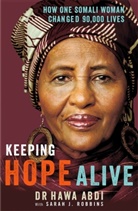 Dr. Hawa Abdi, Hawa Abdi, Sarah J. Robbins - Keeping Hope Alive