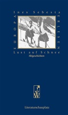 Ines Sebesta - Lust auf Schnee - Skigeschichten