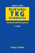 Thorsten Attendorn u a, Gepper, Martin Geppert, Hermann-Josef Piepenbrock, Schüt, Raimun Schütz... - Beck'scher TKG-Kommentar, Telekommunikationsgesetz