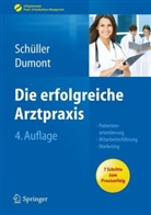 Dumont, Monika Dumont, Schülle, Anne Schüller, Anne M. Schüller - Die erfolgreiche Arztpraxis