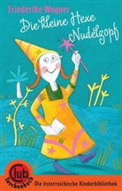 Friederike Wagner, Illustriert von Wagner, Friederike Von: Wagner - Die kleine Hexe Nudelzopf
