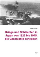 Harald Pöcher - Kriege und Schlachten in Japan von 1922 bis 1945, die Geschichte schrieben