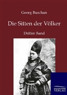 Georg Buschan - Die Sitten der Völker. Bd.3