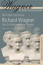 Nicholas Vazsonyi - Richard Wagner