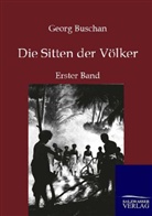 Georg Buschan - Die Sitten der Völker. Bd.1