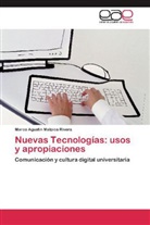 Marco Agustín Malpica Rivera - Nuevas Tecnologías: usos y apropiaciones