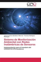 Jesús Francisc Quintanar Villarreal, Jesús Francisco Quintanar Villarreal, Rodríguez He, Francisco Rodríguez Henríquez - Sistema de Monitorización Ambiental con Redes Inalámbricas de Sensores