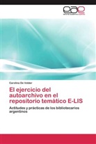 Carolina De Volder - El ejercicio del autoarchivo en el repositorio temático E-LIS