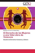 Dhayana Carolina Fernández Matos - El Derecho de las Mujeres a una Vida Libre de Violencia