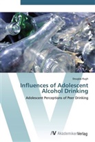 Douglas Rugh - Influences of Adolescent Alcohol Drinking