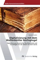 Daniela Schädlich - Digitalisierung mit dem Wolfenbüttler Buchspiegel