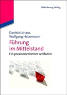 Habermann, Wolfgang Habermann, Lohau, Daniel Lohaus, Daniela Lohaus - Führung im Mittelstand