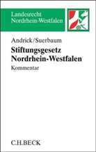 Andrick, Bern Andrick, Bernd Andrick, Bernd (Dr. Andrick, Suerbau, Joachim Suerbaum... - Stiftungsgesetz für das Land Nordrhein-Westfalen StiftG NRW