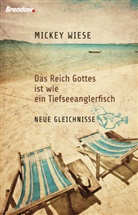 Mickey Wiese, Lion Wiese - Das Reich Gottes ist wie ein Tiefseeanglerfisch