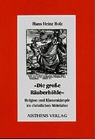 Hans H. Holz, Hans Heinz Holz - Die grosse Räuberhöhle