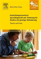 Mare Aktas, Maren Aktas - Entwicklungsorientierte Sprachdiagnostik und -förderung bei Kindern mit geistiger Behinderung