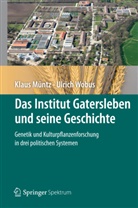 Münt, Klau Müntz, Klaus Müntz, Wobus, Ulrich Wobus - Das Institut Gatersleben und seine Geschichte
