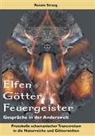 Renate Strang - Elfen, Götter, Feuergeister