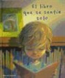 Kate Bernheimer, Chris Sheban - El libro que se sentía solo