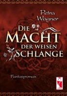 Petra Wagner - Die Macht der weisen Schlange