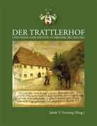 Jako Forstnig, Jakob Forstnig, Jakob V. Forstnig, Jakob V Forstnig - Die Geschichte des Trattlerhofes