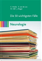 Christia Henke, Christian Henke, Simone Loo, Simone van de Loo, Johannes Rieger, Simon van de Loo... - Die 50 wichtigsten Fälle Neurologie