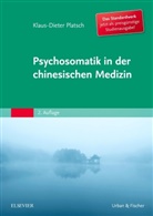 Klaus-D Platsch, Klaus-Dieter Platsch - Psychosomatik in der Chinesischen Medizin