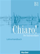 Giulia De Savorgnani, Giulia de Savorgnani - Chiaro! - Der Italienischkurs - B1: Chiaro B1 Lehrerhandbuch