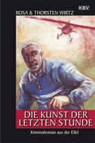 Wirt, Wirtz, Rosa Wirtz, Thorste Wirtz, Thorsten Wirtz - Die Kunst der letzten Stunde