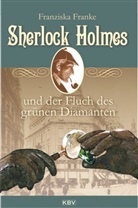 Franziska Franke - Sherlock Holmes und der Fluch des grünen Diamanten