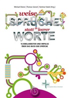 Diene, Michael Diener, Günze, Thoma Günzel, Thomas Günzel, Steeb... - Weise Sprüche statt leerer Worte