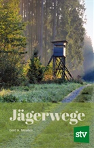 Gerd H Meyden, Gerd H. Meyden - Jägerwege