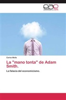 Carlos Mella - La "mano tonta" de Adam Smith.
