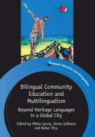 Ofelia Garc?, Ofelia Garcia, Ofelia García, Ofelia Garcia, Ofelia García, Bahar Octu... - Bilingual Community Education and Multilingualism