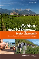 Alexandre Truffer, Didier Ambühl, Alexandre Truffer - Rebbau und Weingenuss in der Romandie