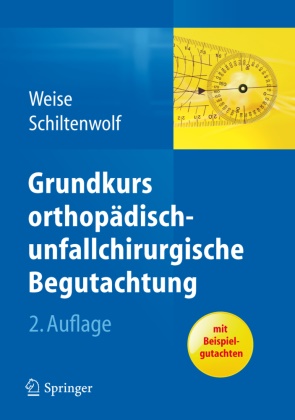 Schiltenwol, Schiltenwolf, Schiltenwolf, Marcus Schiltenwolf, Weis, … - Grundkurs orthopädisch-unfallchirurgische Begutachtung Mit Beispielgutachten