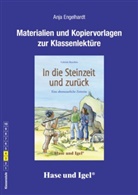 Gabriele Beyerlein, Anja Engelhardt - Materialien und Kopiervorlagen zur Klassenlektüre 'In die Steinzeit und zurück'
